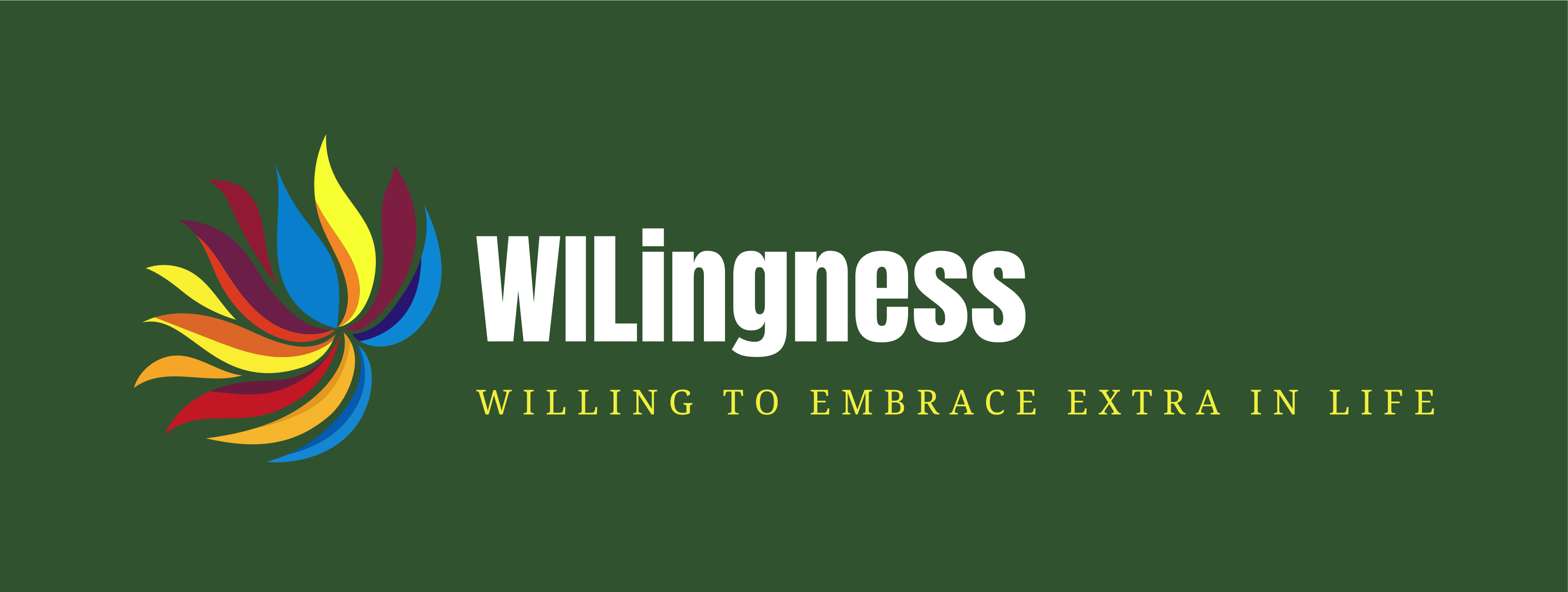 'WIL'ingness = Willing to Embrace Extra in Life